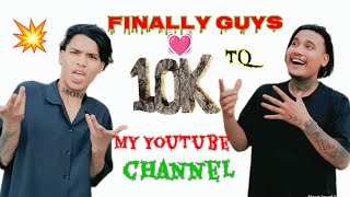 Finally guys 10k my YouTube channel // TQ // guys ?