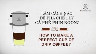 Làm cách nào để pha 1 ly cà phê phin Trung Nguyên Legend đúng điệu