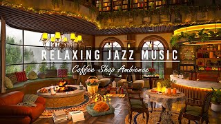 Jazz Relaxing Music in Cozy Coffee Shop Ambience ~ Soft Jazz Instrumental Music for Study, relaxing