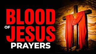 Prayers to Plead the Blood of Jesus || A Powerful Prayer of Protection Over Your Family in 2025!