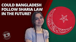 Could Bangladesh Follow Sharia Law in the Future?