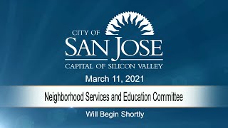 MAR 11, 2021 | Neighborhood Services & Education Committee