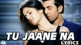 Tu Jaane Na Lyrical Video | Ajab Prem Ki Ghazab Kahani | Atif Aslam | Ranbir Kapoor, Katrina Kaif