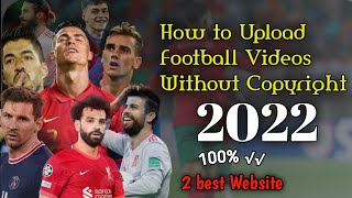 How to Upload Football Highlights on YouTube without Copyright 2022