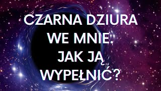 Jak wypełnić wewnętrzną pustkę.