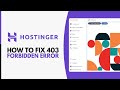 How to Fix The 403 Forbidden Error in Hostinger Website Builder (2026)
