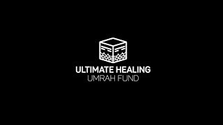 Ultimate Healing Umrah Fund