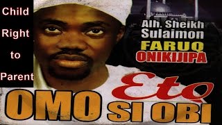 PART 2 ETO OMO SI OBI  - Maolana Fadilat Sheikh Sulaimon Faruq Onikijipa Al Miskin Bi llahi