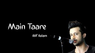 Main Taare : Atif Aslam Version | Lyrical Video