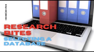 Research Bites: Selecting A Database