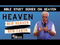 The New Heaven and New Earth - Something Better | Heaven Bible Study