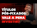 GUIA BÁSICO DA RENDA FIXA: O QUE SÃO OS TÍTULOS PÓS-FIXADOS?