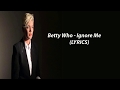 Betty Who   Ignore Me( LYRICS)