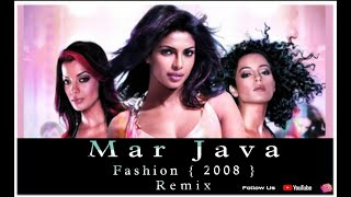 Mar Jawaan  | Fashion | Priyanka Chopra, Kangna Ranawat | Shruti Pathak, Salim Merchant - DJ AKASH