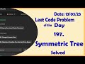 101 || Symmetric Tree II || C++ || Leetcode Daily Challenge