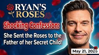 Ryan's Roses May 21, 2026- Shocking Confession: She Sent the Roses to the Father of her Secret Child