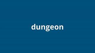 what is the meaning of dungeon