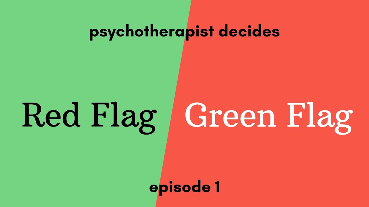 Red Flag Green Flag: THERAPIST DECIDES: EPISODE 1 - YouTube