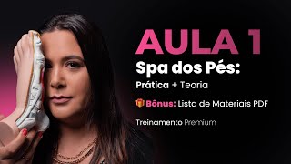 AULA 01 - SPA DOS PÉS NA PRÁTICA!