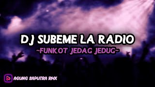 Download Lagu DJ SUBEME LA RADIO FUNKOT MENGKANE... MP3 Gratis