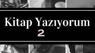 KİTAP YAZIYORUM #2