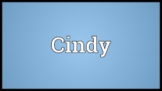 Cindy Meaning