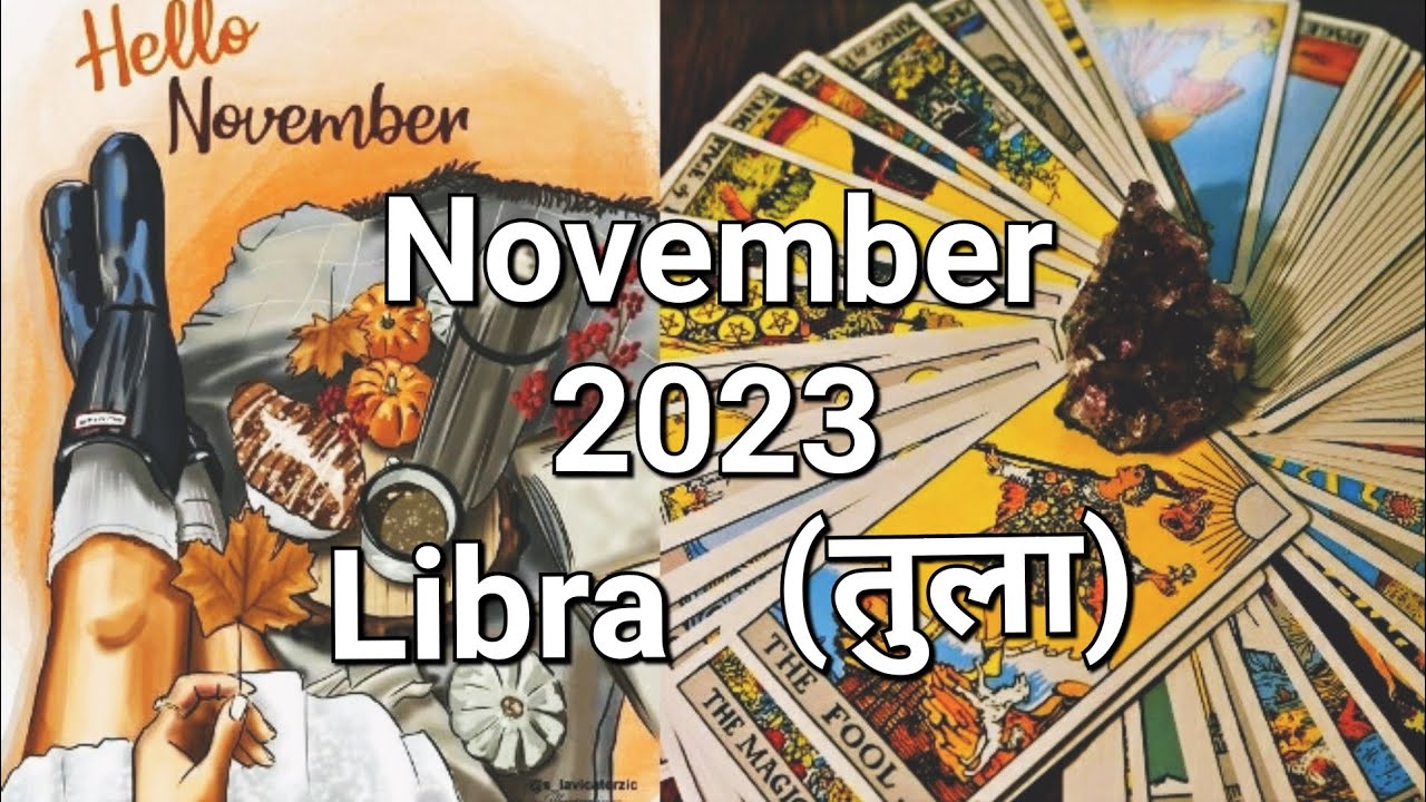 ♎Libra (तुला) | November 2023 | Tarot Card Reading 🃏 | In Hindi - YouTube