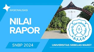 Rasionalisasi Nilai Rapor SNBP UNS 2024