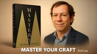 From Apprentice to Genius | The Hidden Blueprint to Greatness | Mastery by Robert Greene