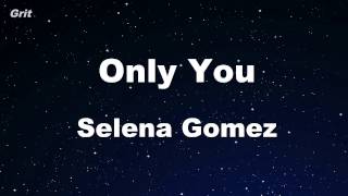 Only You - Selena Gomez Karaoke 【No Guide Melody】 Instrumental