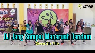 DJ JANG SAMPAI MANARUAH DANDAM | Minang Remix | Zumba | Dance Fitness | Choreo Zin Titin