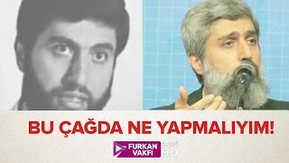 YENİ | Bu Çağda Ne Yapmalıyım!ᴴᴰ