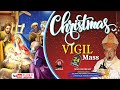 THE NATIVITY OF THE LORD (CHRISTMAS)VIGIL MASS || Daily TV Mass, 24th Dec,2024