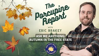 Porcupine Report #36: “Ask Me Anything: Autumn in the Free State\