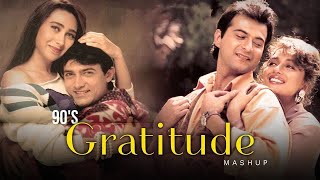 90s Gratitude Mashup - Evergreen Songs | 90's Hit Songs | Udit Narayan, Alka Yagnik |