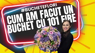 Cum am facut un buchet cu 101 fire