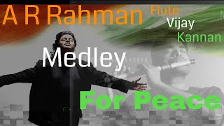 A R Rahman Medley - Vijay Kannan - Flute - best rahman cover songs - patriotic and for peace
