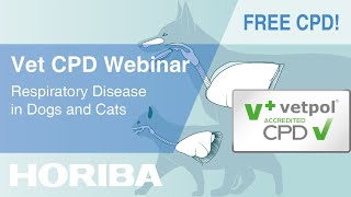 Respiratory Disease in Dogs and Cats - HORIBA Veterinary CPD Webinar