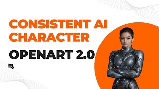 OpenArt Character 2.0: How to Create a Consistent AI Character