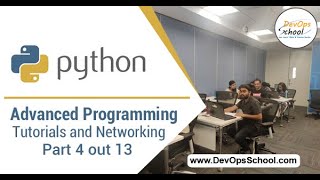 Python Advanced Programming Tutorials and Networking Part 4 out 13 — By DevOpsSchool