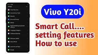 Vivo Y20i , Smart Call setting Hidden features How to use