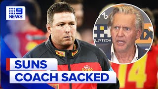 Gold Coast Suns sack head coach Stuart Dew after ‘loss of faith’ | 9 News Australia