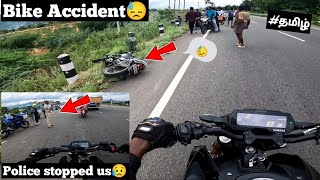 Bike Accident 😓| Police Stopped us😥 |Moto volg#mt15 #rider #tamil #bikeride #travelling#vikramrider