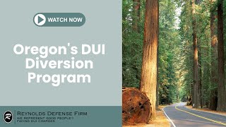 Oregon's DUI Diversion Program: How to Avoid a Conviction