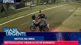 Motociclistas viram alvo de bandidos | Brasil Urgente