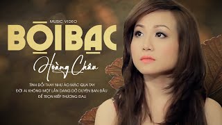 BỘI BẠC - HOÀNG CHÂU | OFFICIAL MUSIC VIDEO