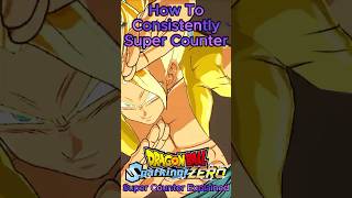 How To Consistently Super Counter! Super Counter Explained! Dragon Ball Sparking Zero