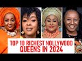 TOP 10 RICHEST NOLLYWOOD QUEENS IN 2024 & THEIR NET WORTH