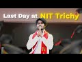 Goodbye NIT Trichy 💔┃Convocation 2024