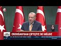 başkan erdoğan dan Çiftçiye İki müjde a haber a haber